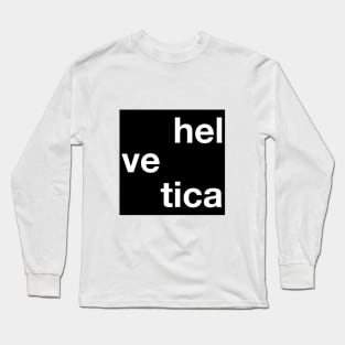 Helvetica -  Timeless Font Long Sleeve T-Shirt